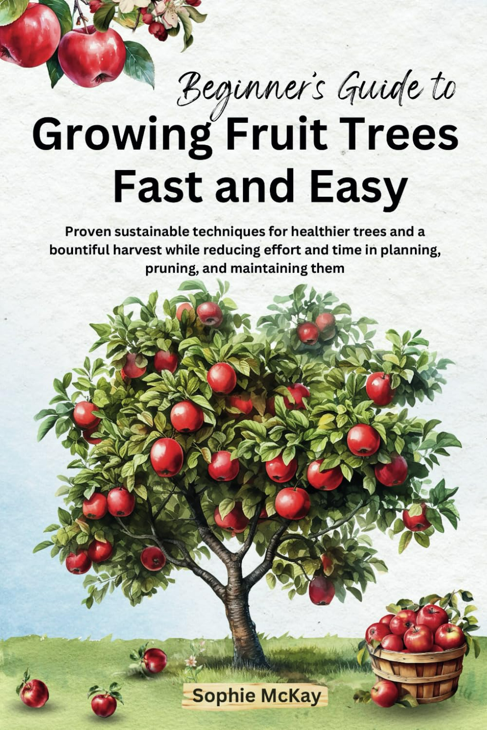 beginner's guide to growing fruit trees