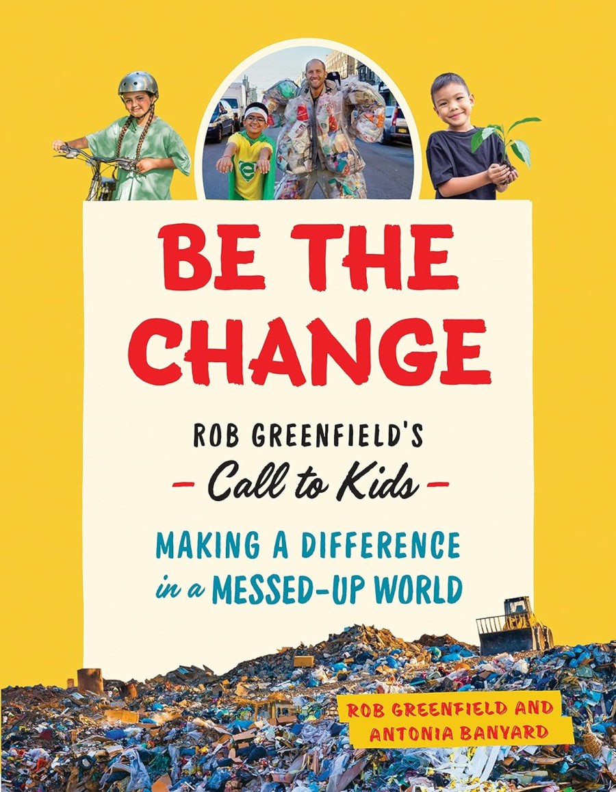 be the change Rob Greenfield
