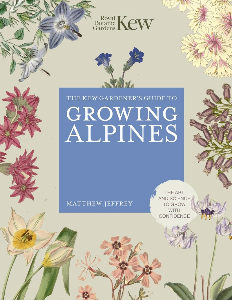 The Kew Gardener’s guide to growing alpines