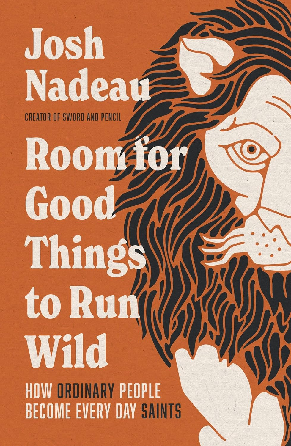 room for good things to run wild
