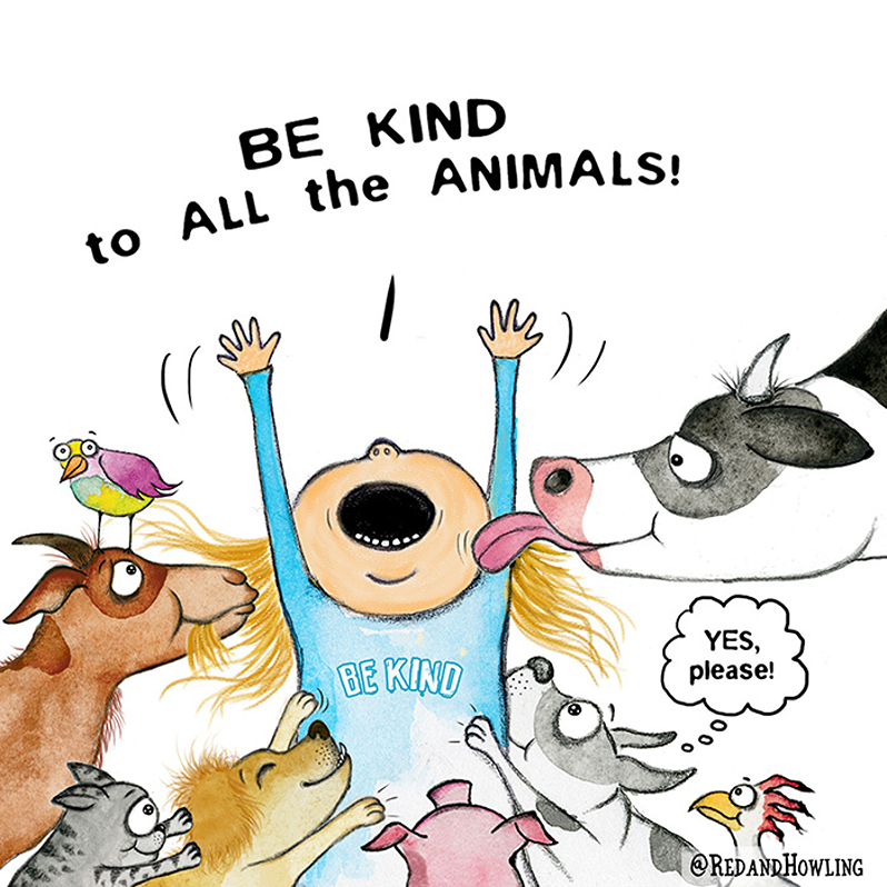 be kind to all the animals